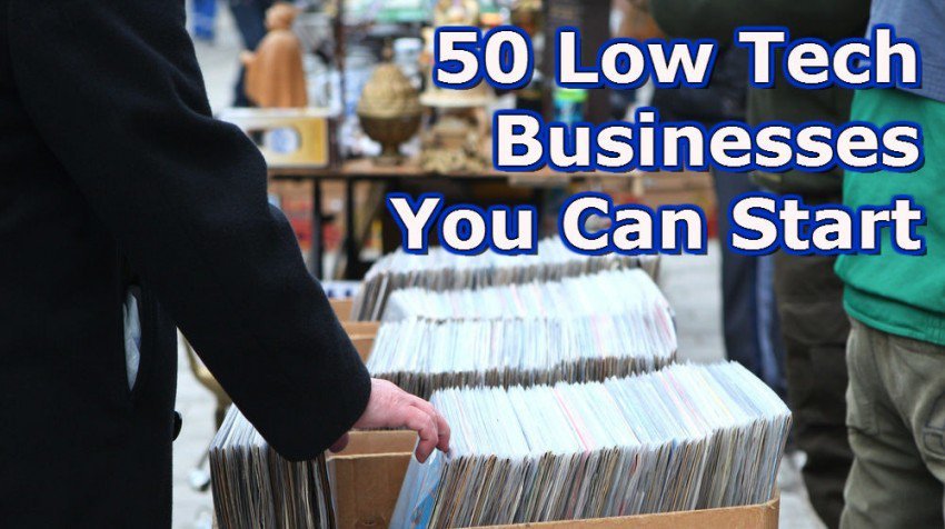 50 Low Tech Businesses You Can Start Weareliferuiner